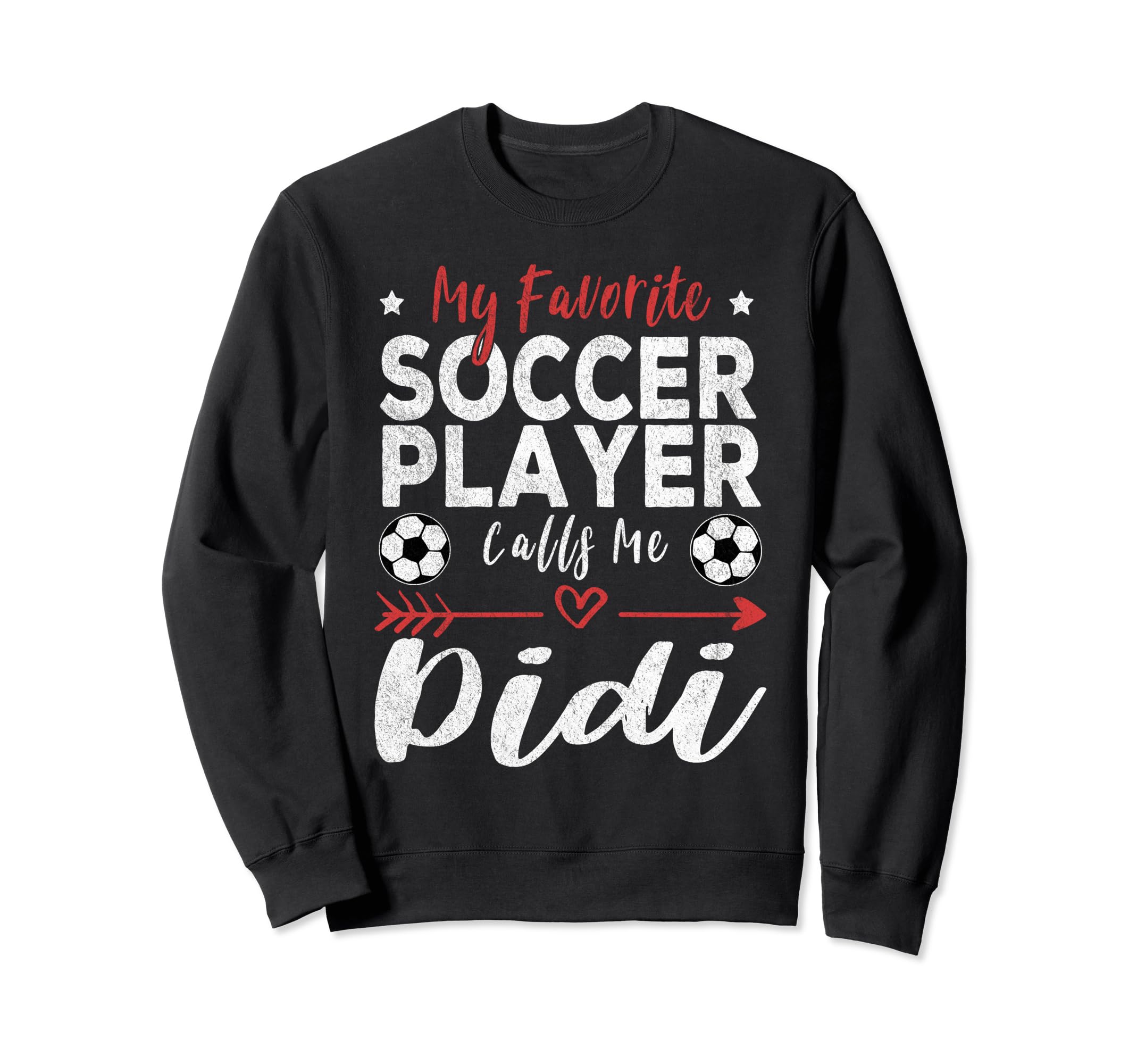 My Favorite Soccer Player Calls Me Didi Sweatshirt - Graphic Print Unisex - T-Shirt, Sweatshirt, Hoodie