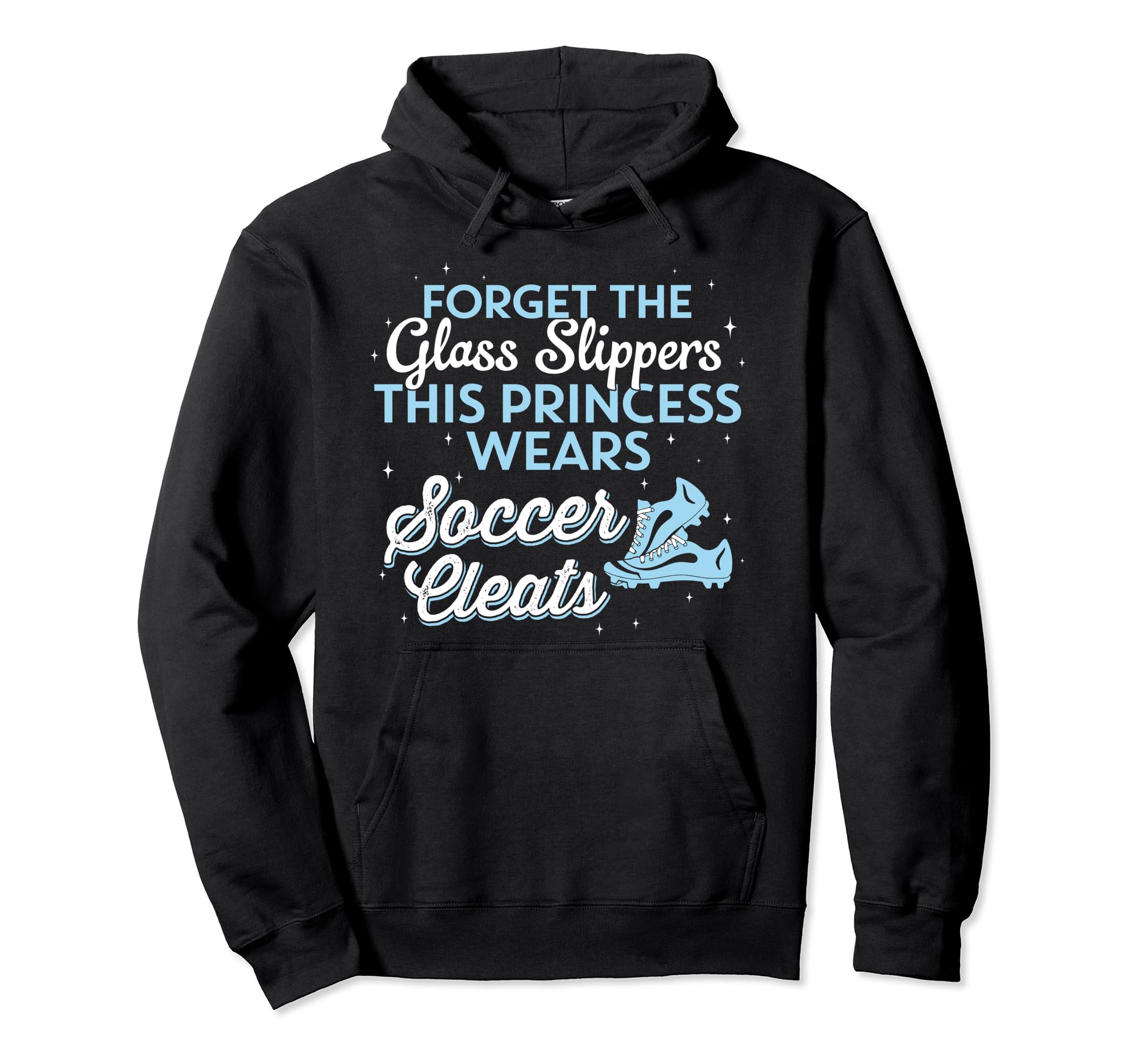 This Princess Wears Soccer Cleats Hoodie - Novelty Apparel Unisex - T-Shirt, Sweatshirt, Hoodie
