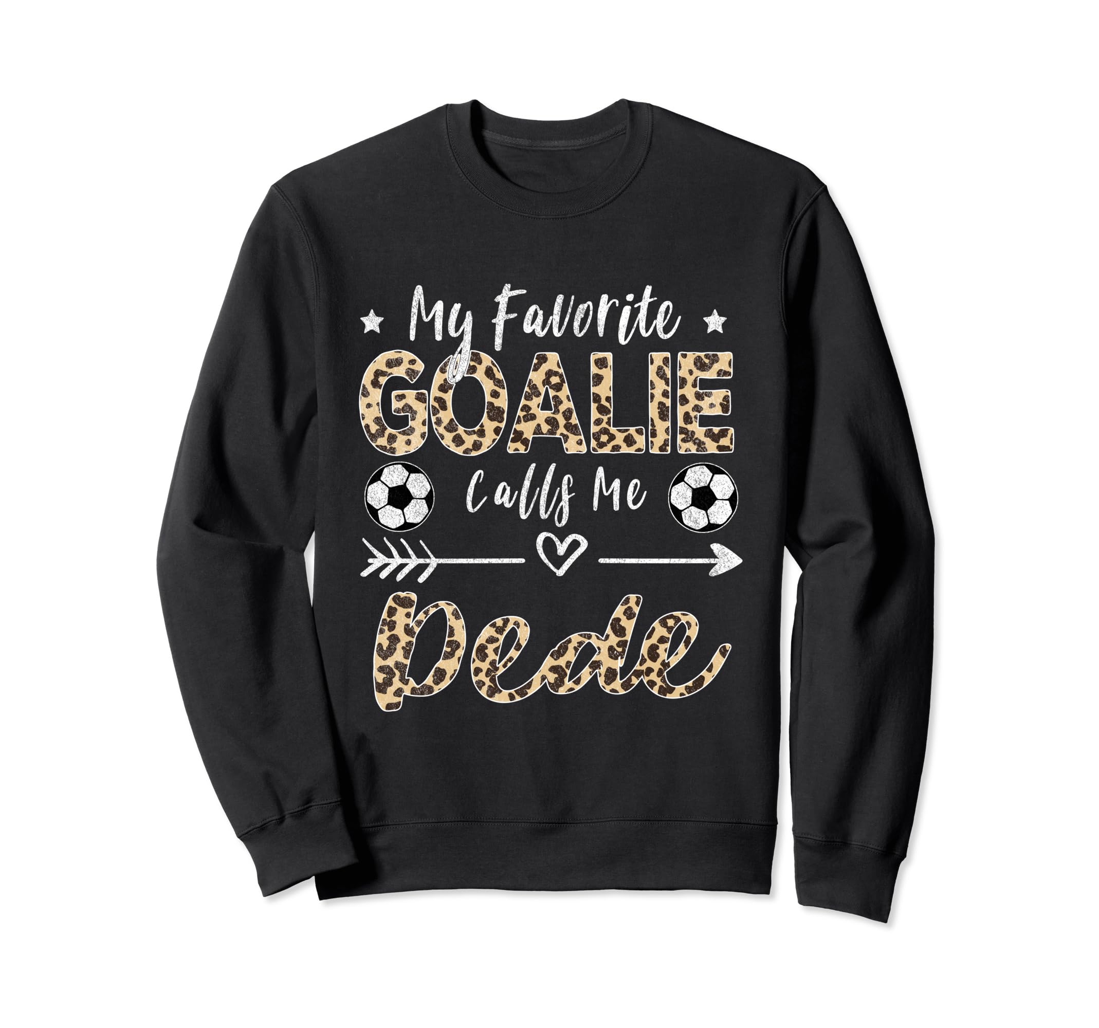My Favorite Goalie Calls Me Dede Sweatshirt - Aesthetic Graphic for Adults - T-Shirt, Sweatshirt, Hoodie