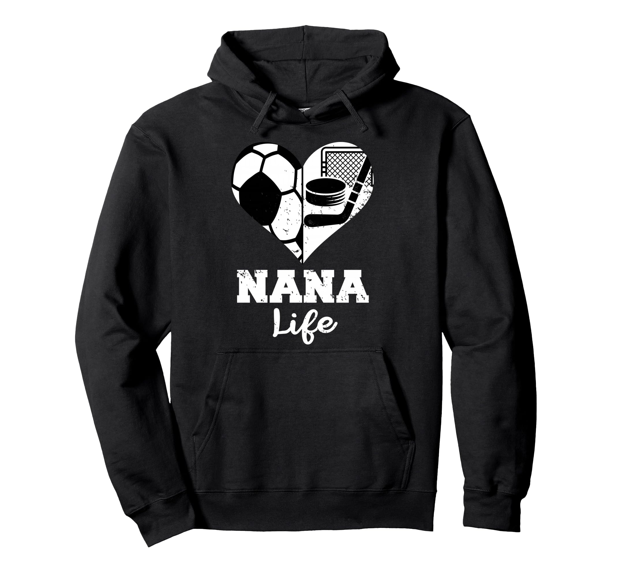 Nana Life Heart Funny Soccer Hockey Hoodie - Custom Art Print for Adults - T-Shirt, Sweatshirt, Hoodie