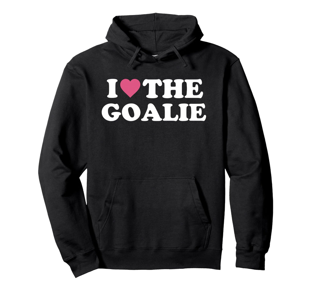 I Love Goalie Soccer Goalie Family Hoodie - Graphic Print for Adults - T-Shirt, Sweatshirt, Hoodie