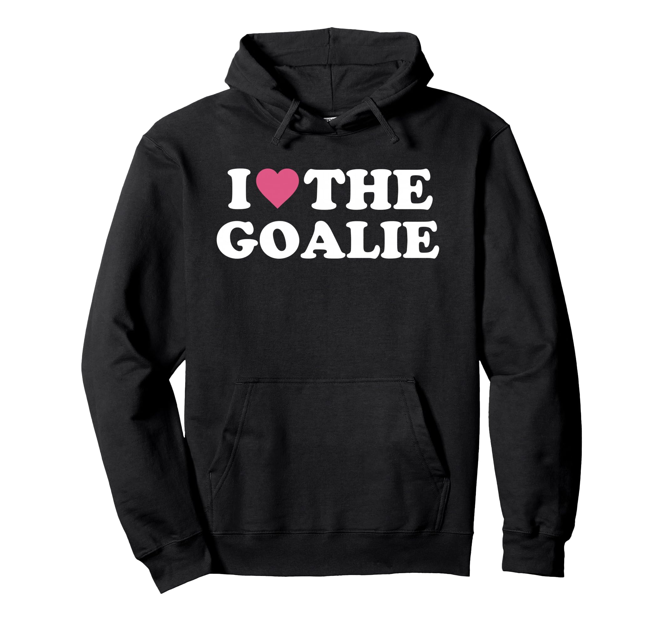 I Love Goalie Soccer Goalie Family Hoodie - Graphic Print for Adults - T-Shirt, Sweatshirt, Hoodie