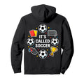 Its Called Soccer Funny Football Hoodie - Fun Novelty Design Men Women - T-Shirt, Sweatshirt, Hoodie