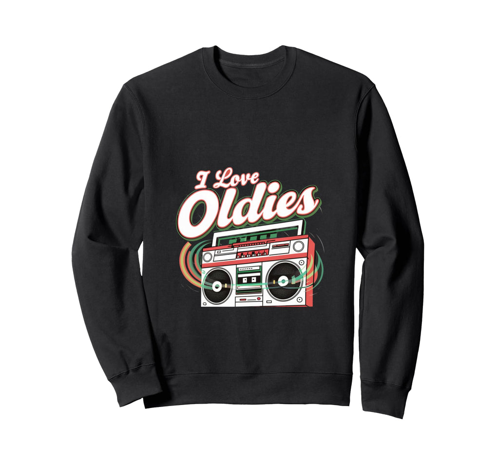 I Love Oldies But Goodies Music R Sweatshirt - Custom Art Print for Adults - T-Shirt, Sweatshirt, Hoodie
