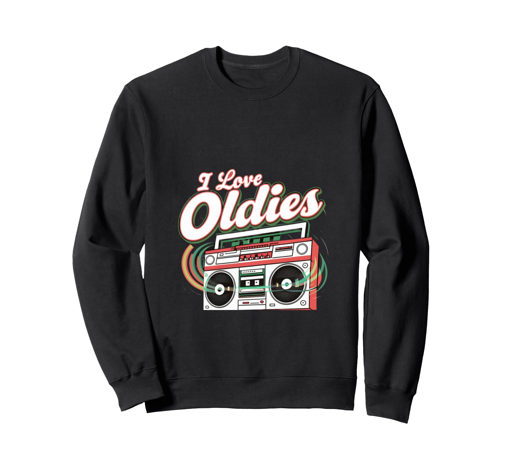 I Love Oldies But Goodies Music R Sweatshirt - Custom Art Print for Adults - T-Shirt, Sweatshirt, Hoodie