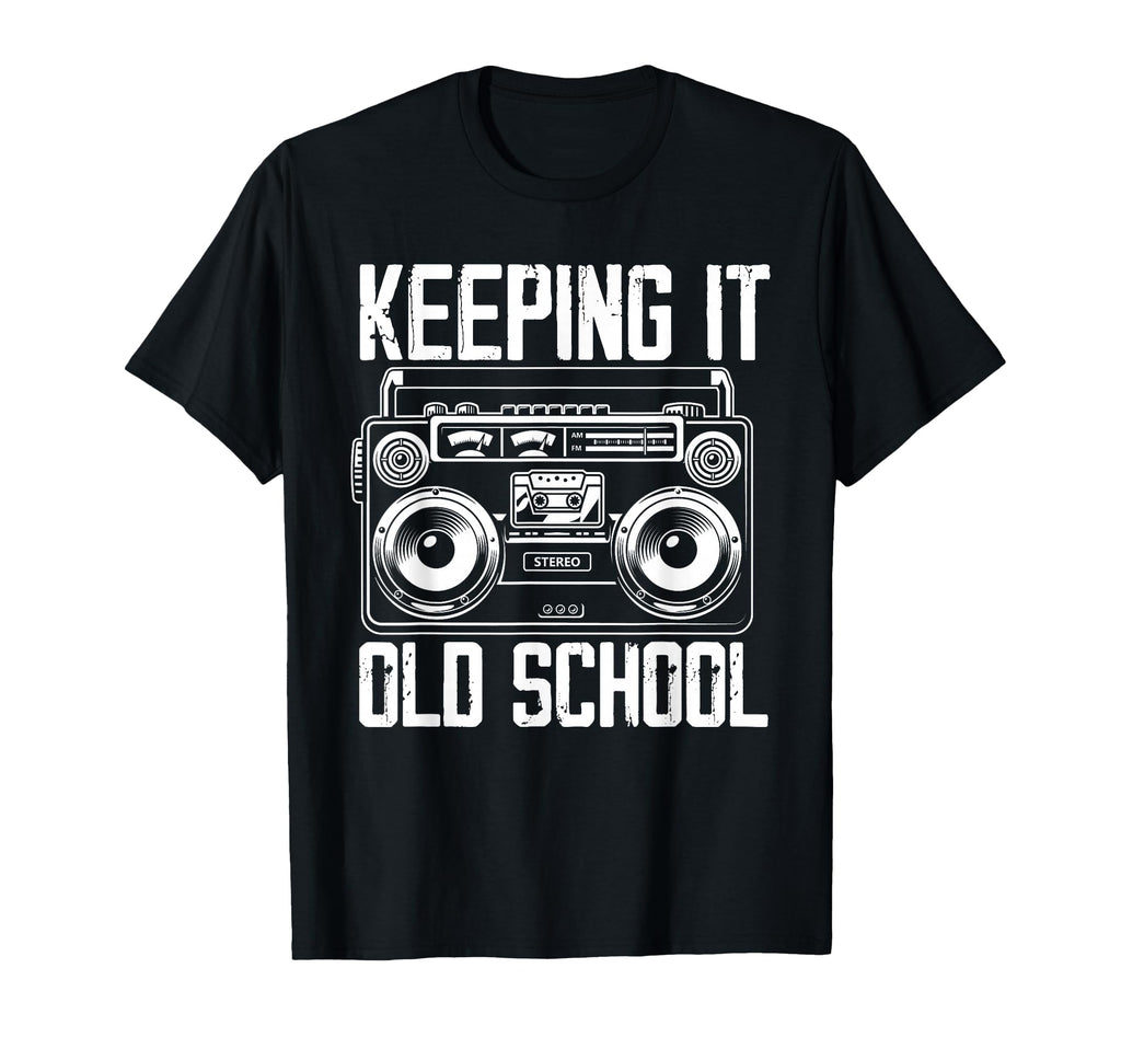 Keeping It Old School 80S 90S Music T-Shirt - Custom Art Print Men Women - T-Shirt, Sweatshirt, Hoodie