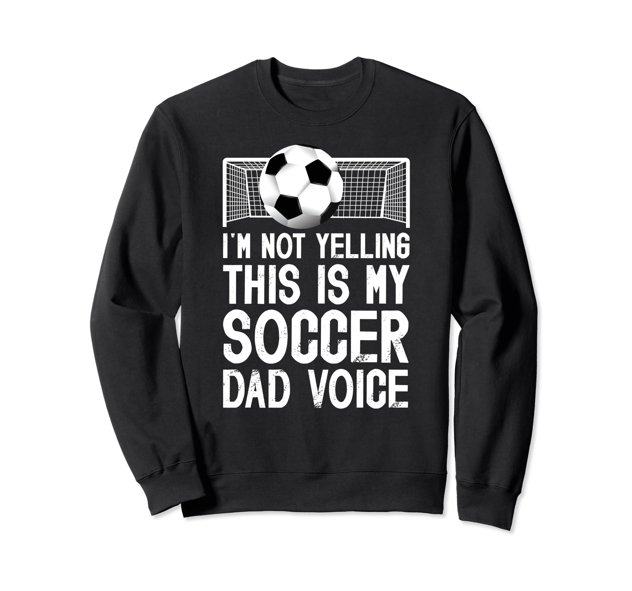 This Is My Soccer Dad Voice Dad Sweatshirt - Unique Graphic Men Women - T-Shirt, Sweatshirt, Hoodie