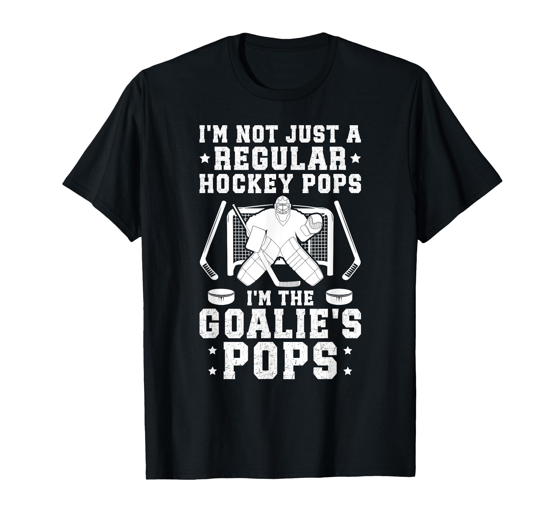 Im Hockey Goalie Pops Ice Hockey T-Shirt - Novelty Apparel for Adults - T-Shirt, Sweatshirt, Hoodie