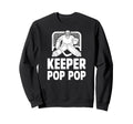 Ice Hockey Keeper Pop Pop Ice Sweatshirt - Casual Everyday Wear Unisex - T-Shirt, Sweatshirt, Hoodie