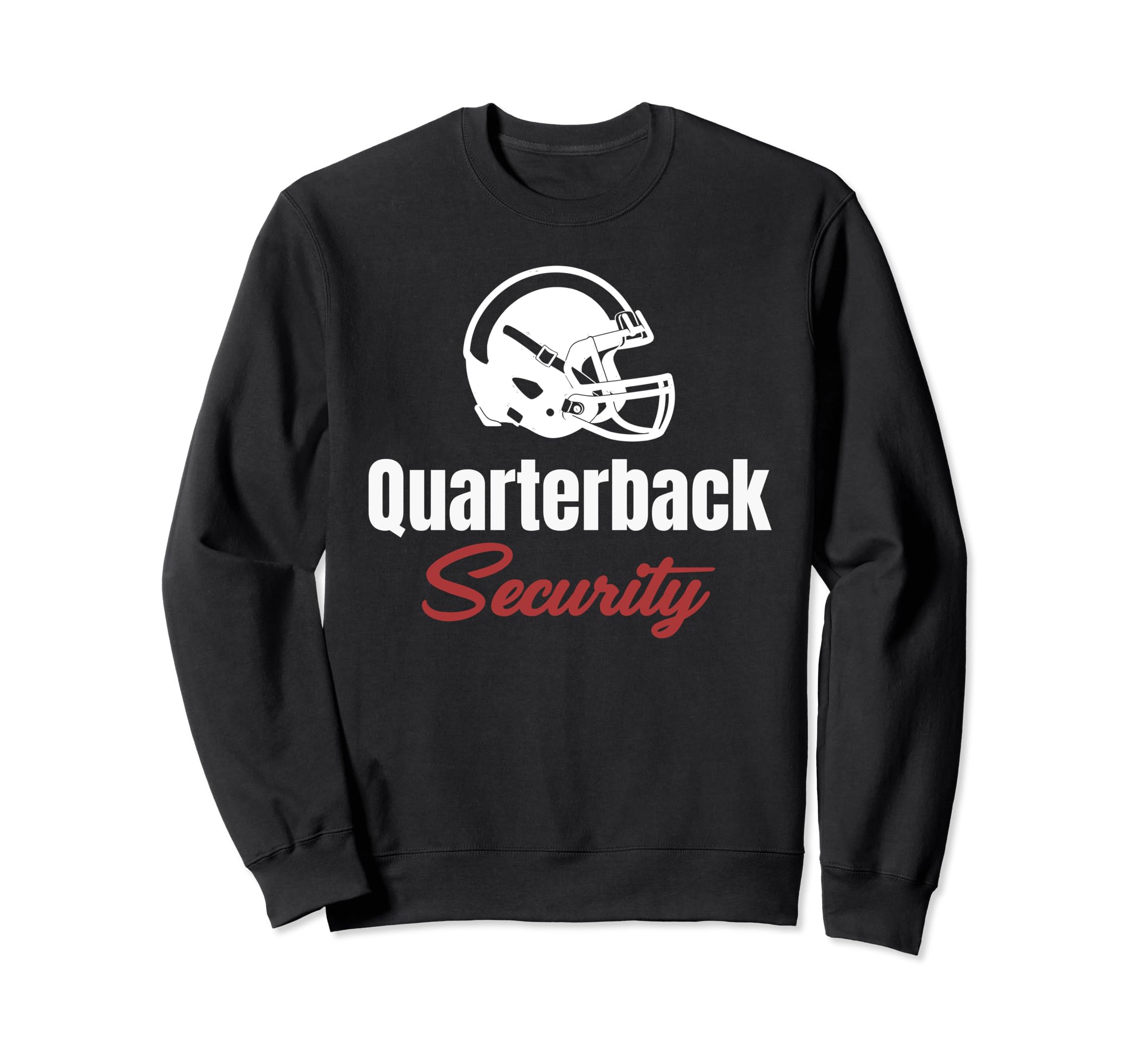 Quarterback Security Funny Football Sweatshirt - Graphic Print for Adults - T-Shirt, Sweatshirt, Hoodie