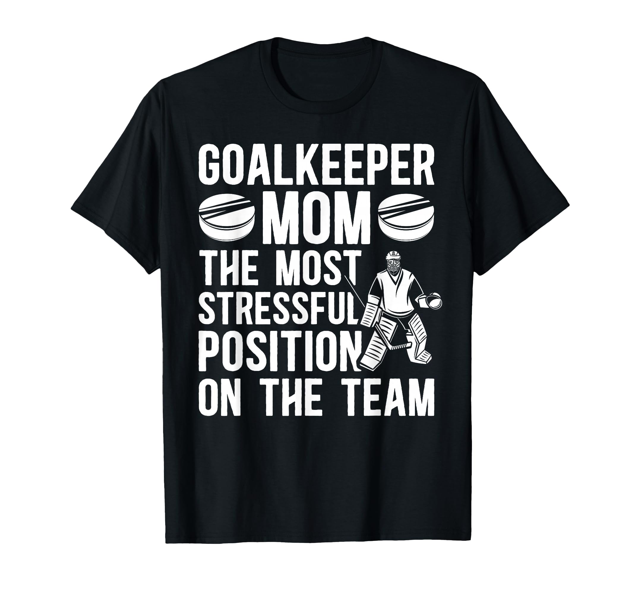 Funny Hockey Goalkeeper Mom Hockey T-Shirt - Trendy Graphic for Adults - T-Shirt, Sweatshirt, Hoodie