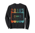 2010S Cassette Tape Birthday Sweatshirt - Trendy Graphic Unisex - T-Shirt, Sweatshirt, Hoodie