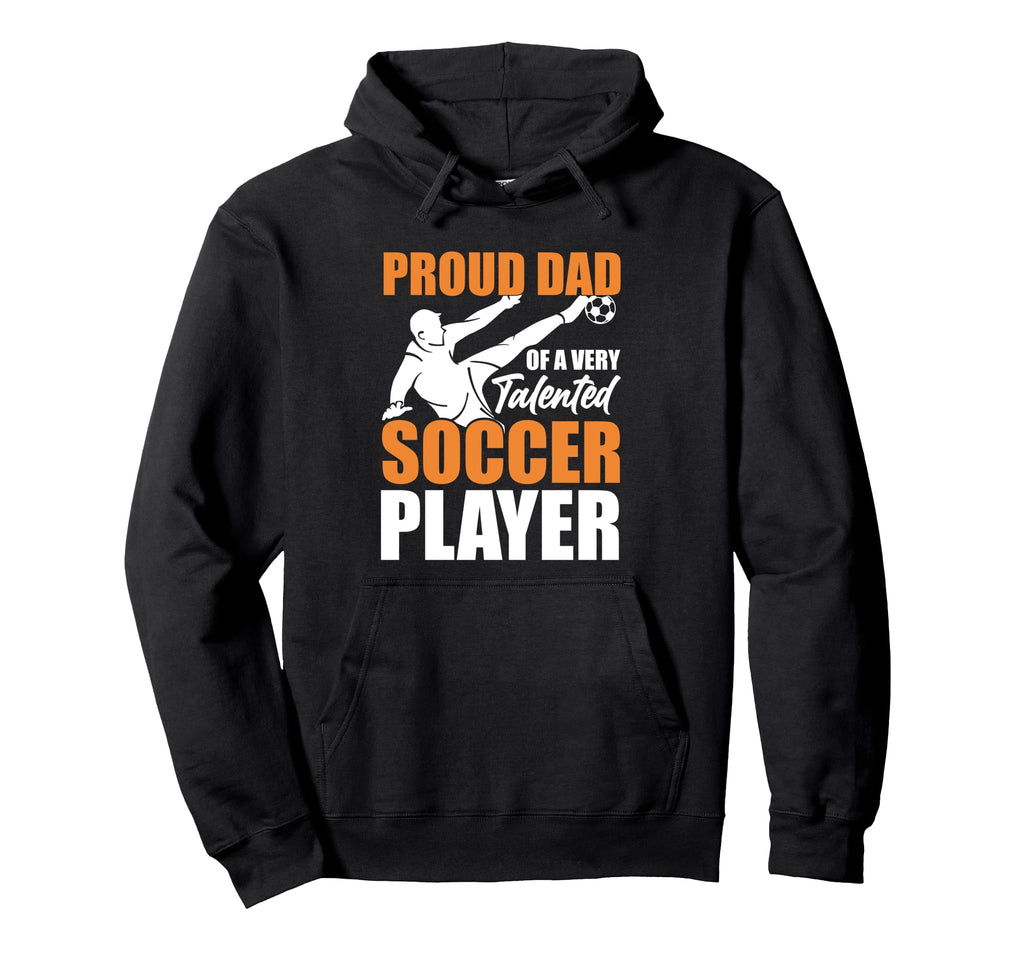 Soccer Dad Fathers Day Hoodie - Casual Everyday Wear Men Women - T-Shirt, Sweatshirt, Hoodie