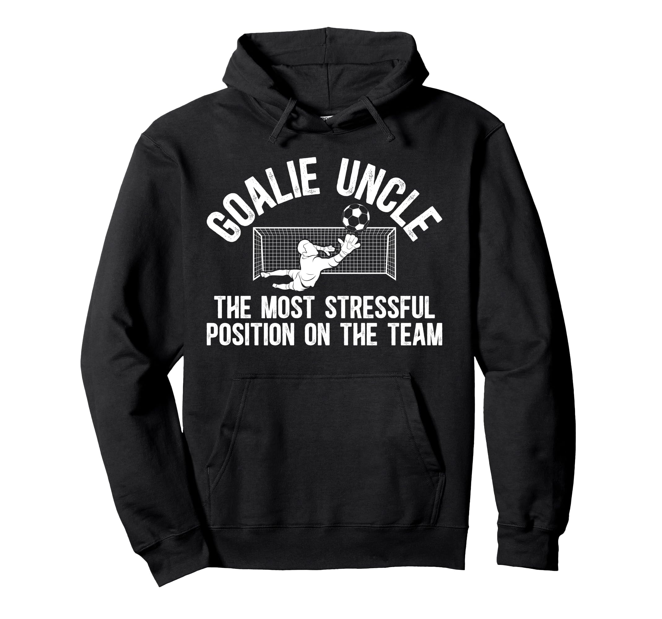 Funny Soccer Goalie Uncle Soccer Keeper Hoodie - Trendy Graphic for Adults - T-Shirt, Sweatshirt, Hoodie