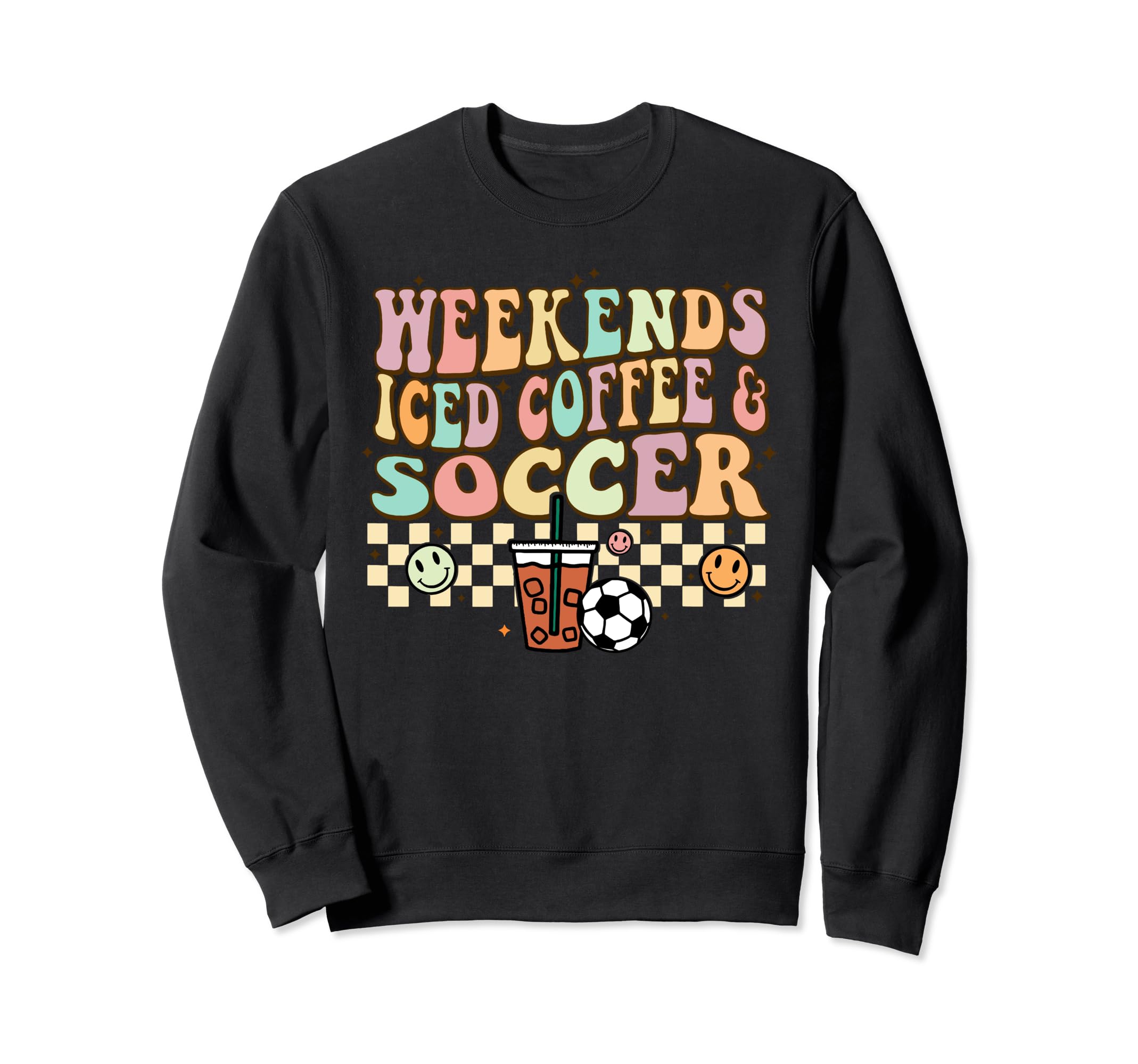 Weekends Iced Coffee Soccer Sweatshirt - Casual Everyday Wear for Adults - T-Shirt, Sweatshirt, Hoodie