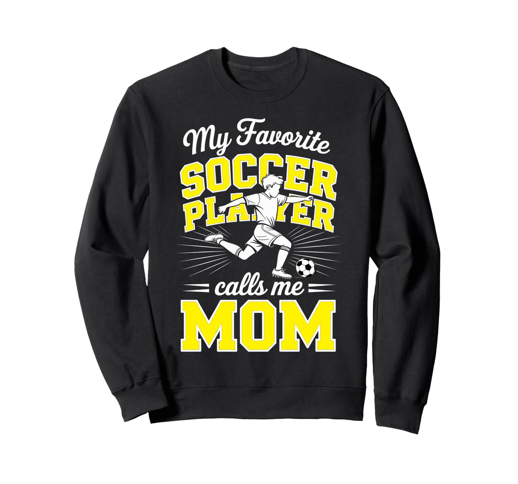 Soccer Mama Favorite Soccer Player Sweatshirt - Trendy Graphic Unisex - T-Shirt, Sweatshirt, Hoodie