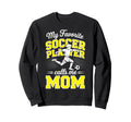 Soccer Mama Favorite Soccer Player Sweatshirt - Trendy Graphic Unisex - T-Shirt, Sweatshirt, Hoodie