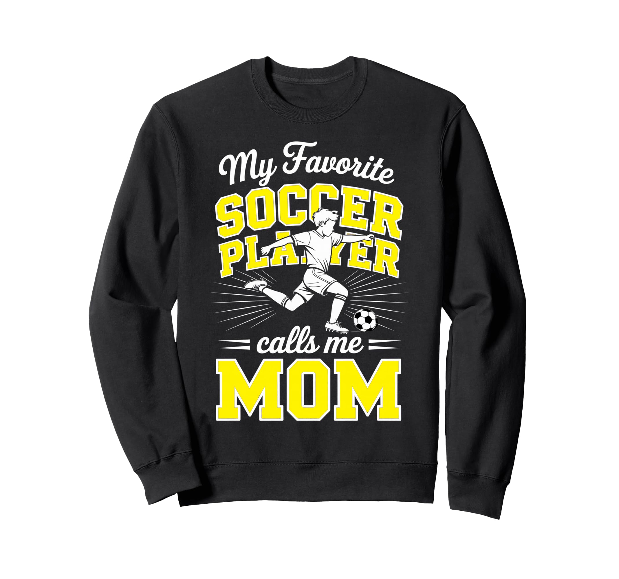 Soccer Mama Favorite Soccer Player Sweatshirt - Trendy Graphic Unisex - T-Shirt, Sweatshirt, Hoodie