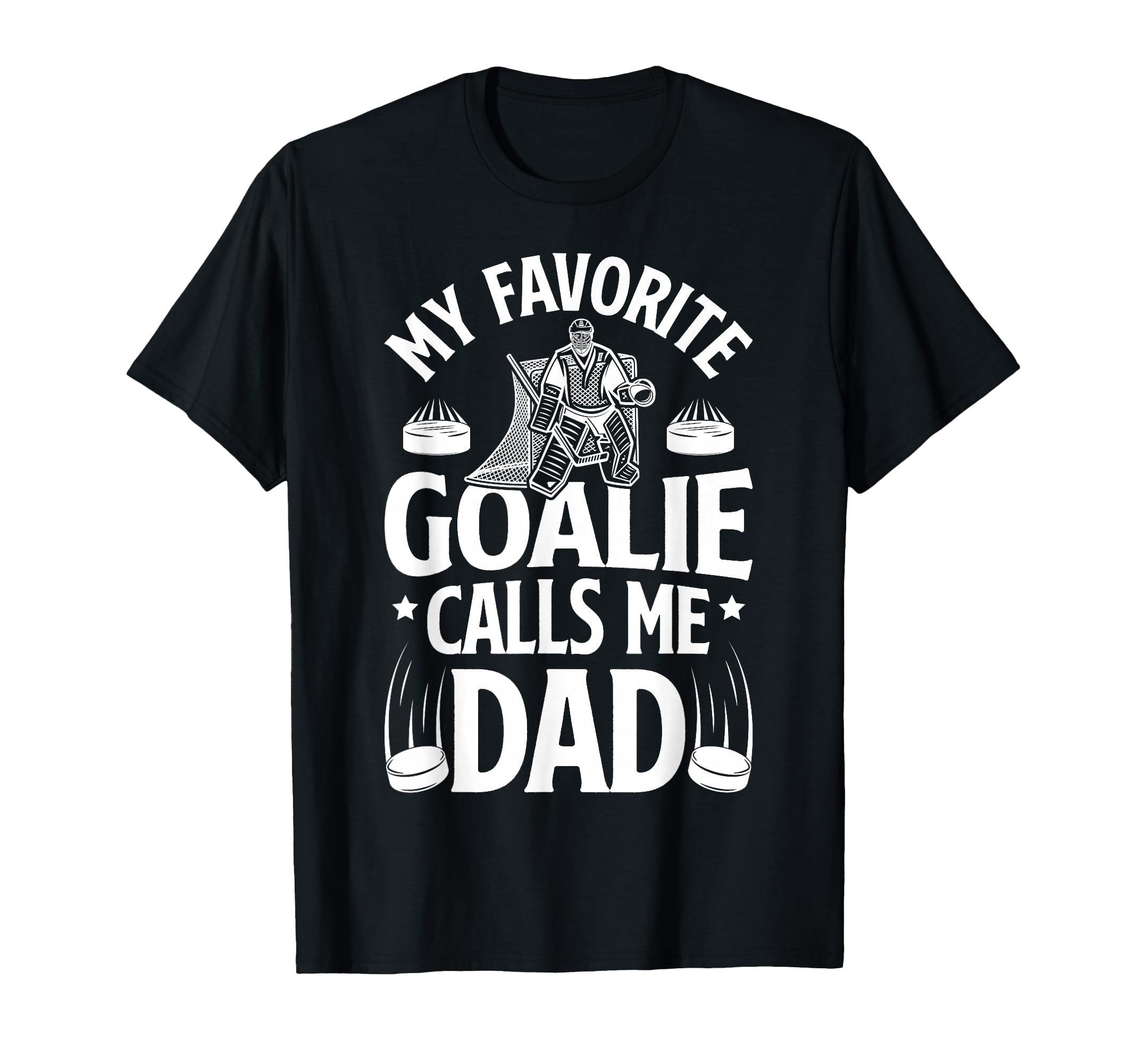 Favorite Ice Hockey Goalie Dad T-Shirt - Casual Everyday Wear Men Women - T-Shirt, Sweatshirt, Hoodie