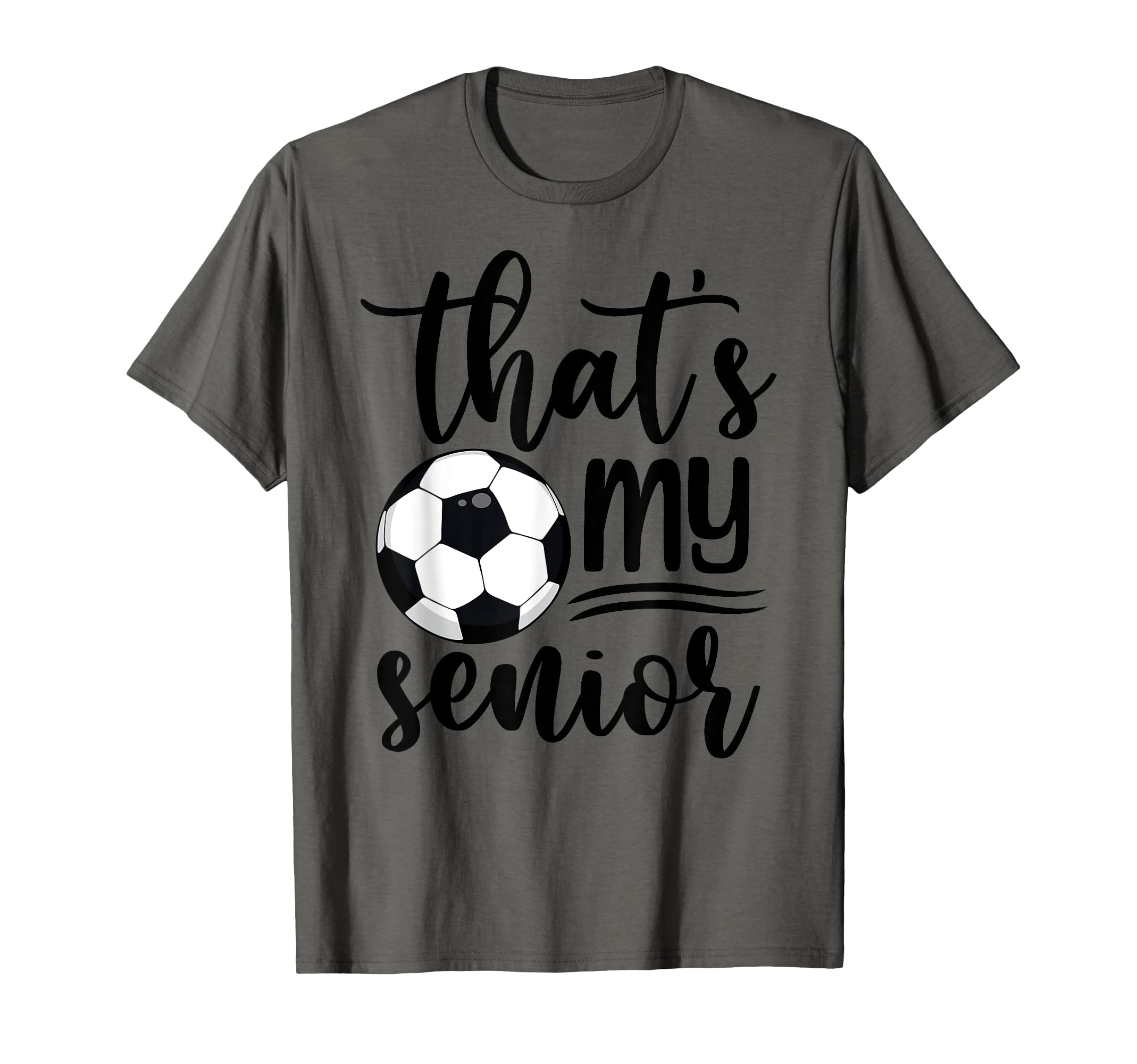 Thats My Senior Soccer Mom Dad T-Shirt - Minimalist Print Men Women - T-Shirt, Sweatshirt, Hoodie