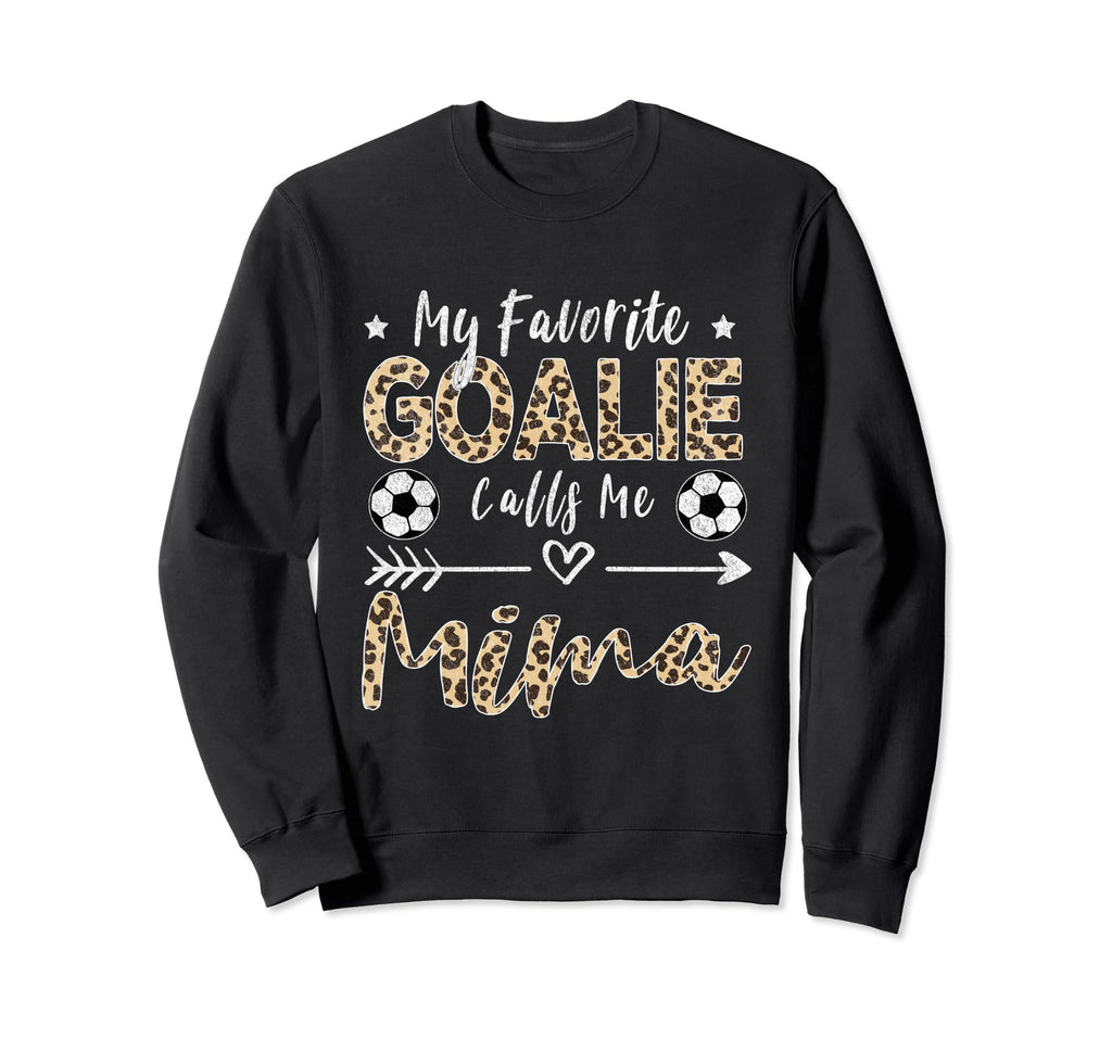 My Favorite Goalie Calls Me Mima Sweatshirt - Custom Art Print Unisex - T-Shirt, Sweatshirt, Hoodie