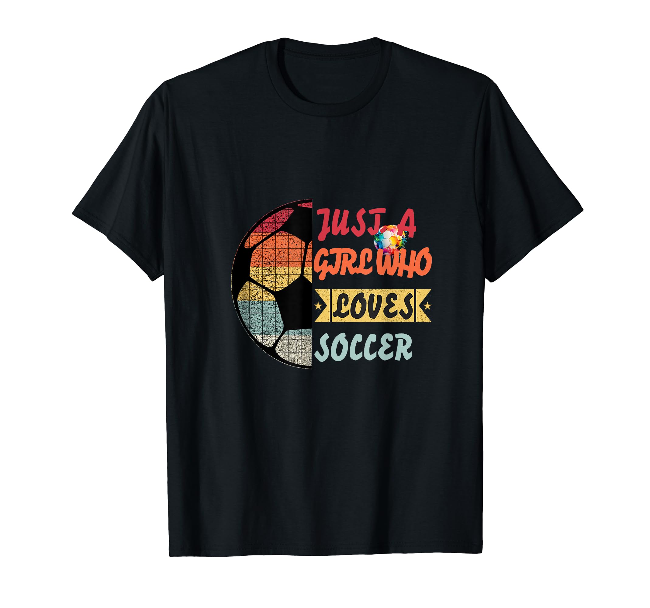 Just Who Loves Soccer Colorful Futbol T-Shirt - Custom Art Print Unisex - T-Shirt, Sweatshirt, Hoodie