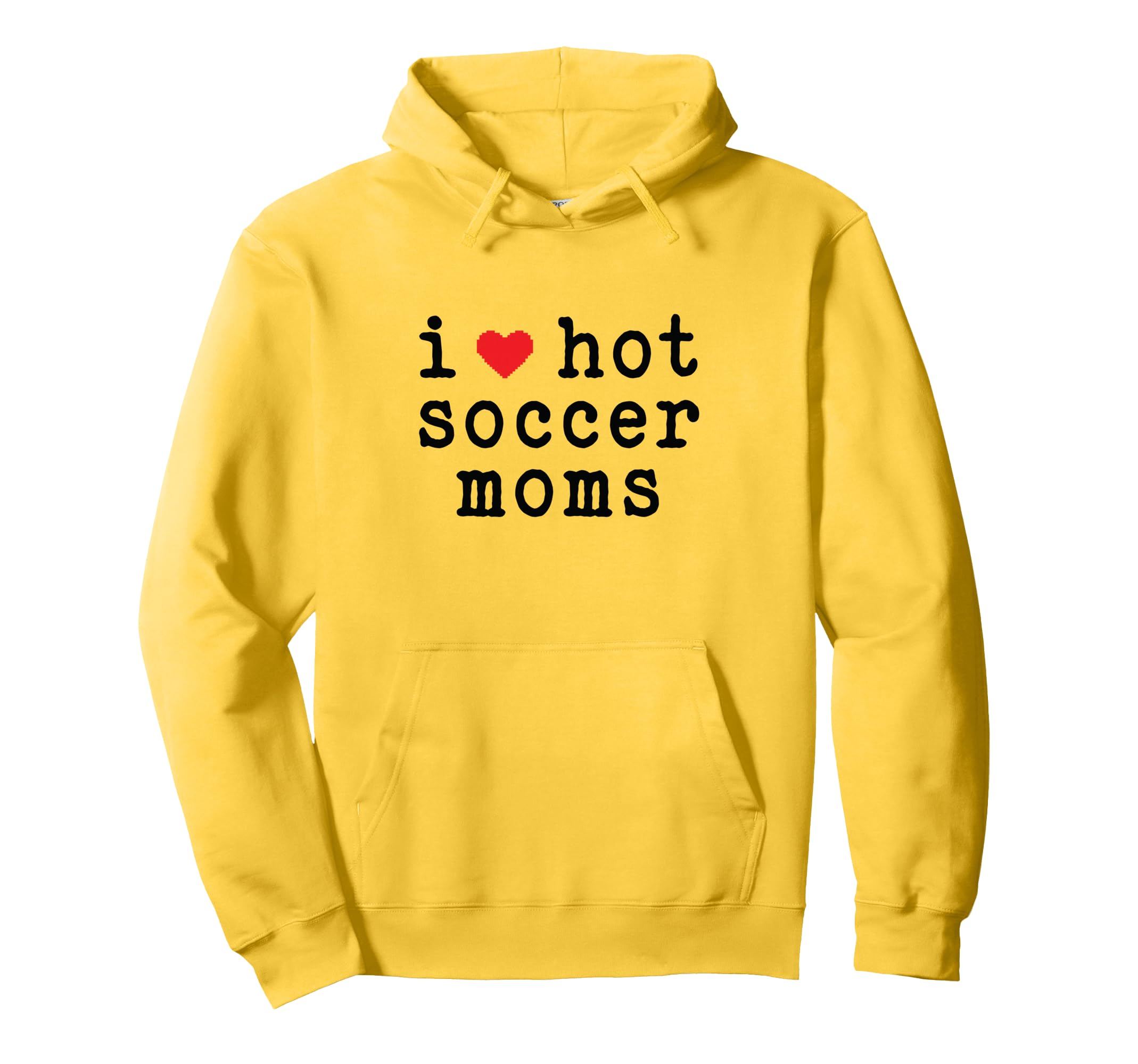 I Love Hot Soccer Moms Funny Love Red Heart Hoodie - Unique Graphic Unisex - T-Shirt, Sweatshirt, Hoodie