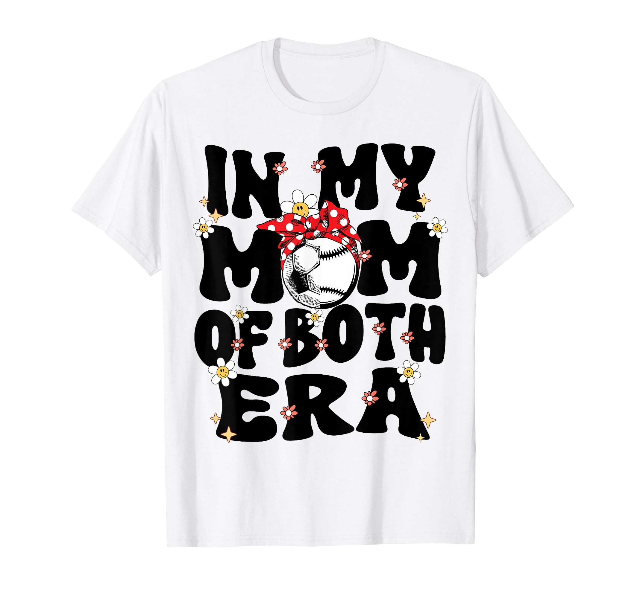 My Mom Both Era Baseball Soccer Mom T-Shirt - Novelty Apparel Men Women - T-Shirt, Sweatshirt, Hoodie