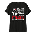 Soccer Goalie Nana Funny Nana T-Shirt - Fun Novelty Design Men Women - T-Shirt, Sweatshirt, Hoodie