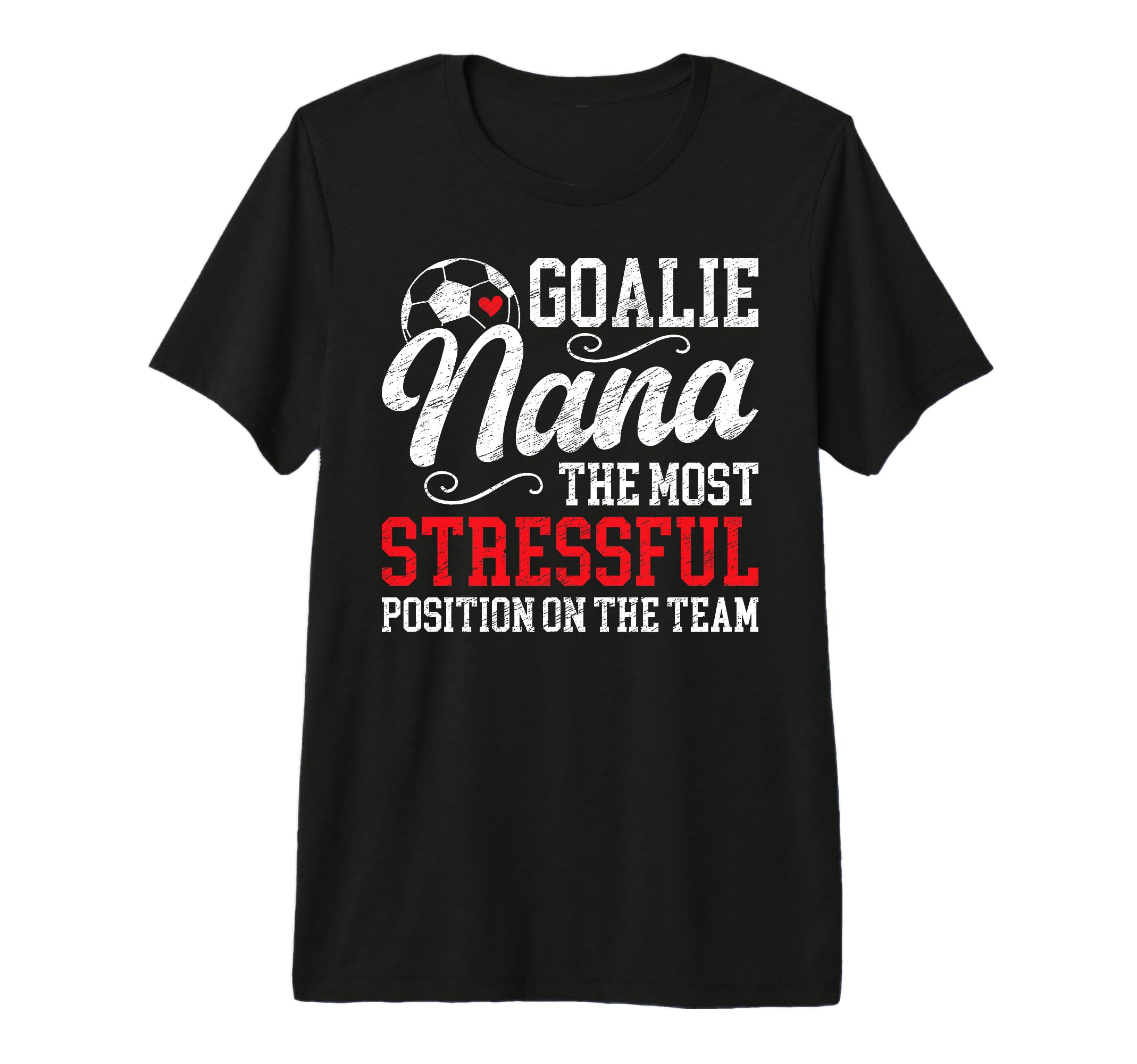 Soccer Goalie Nana Funny Nana T-Shirt - Fun Novelty Design Men Women - T-Shirt, Sweatshirt, Hoodie