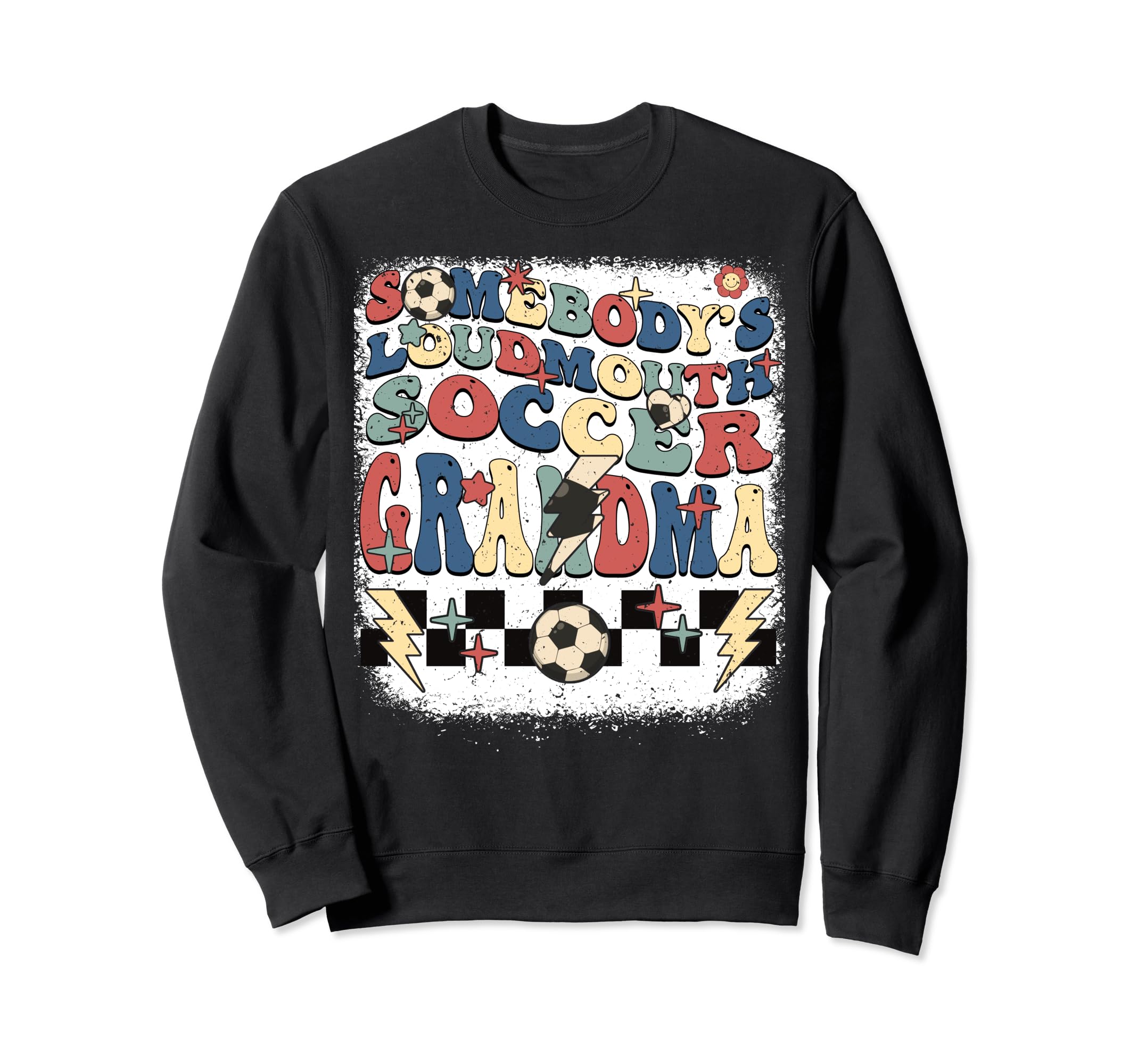 Somebody Loudmouth Grandma Soccer Sweatshirt - Graphic Print for Adults - T-Shirt, Sweatshirt, Hoodie
