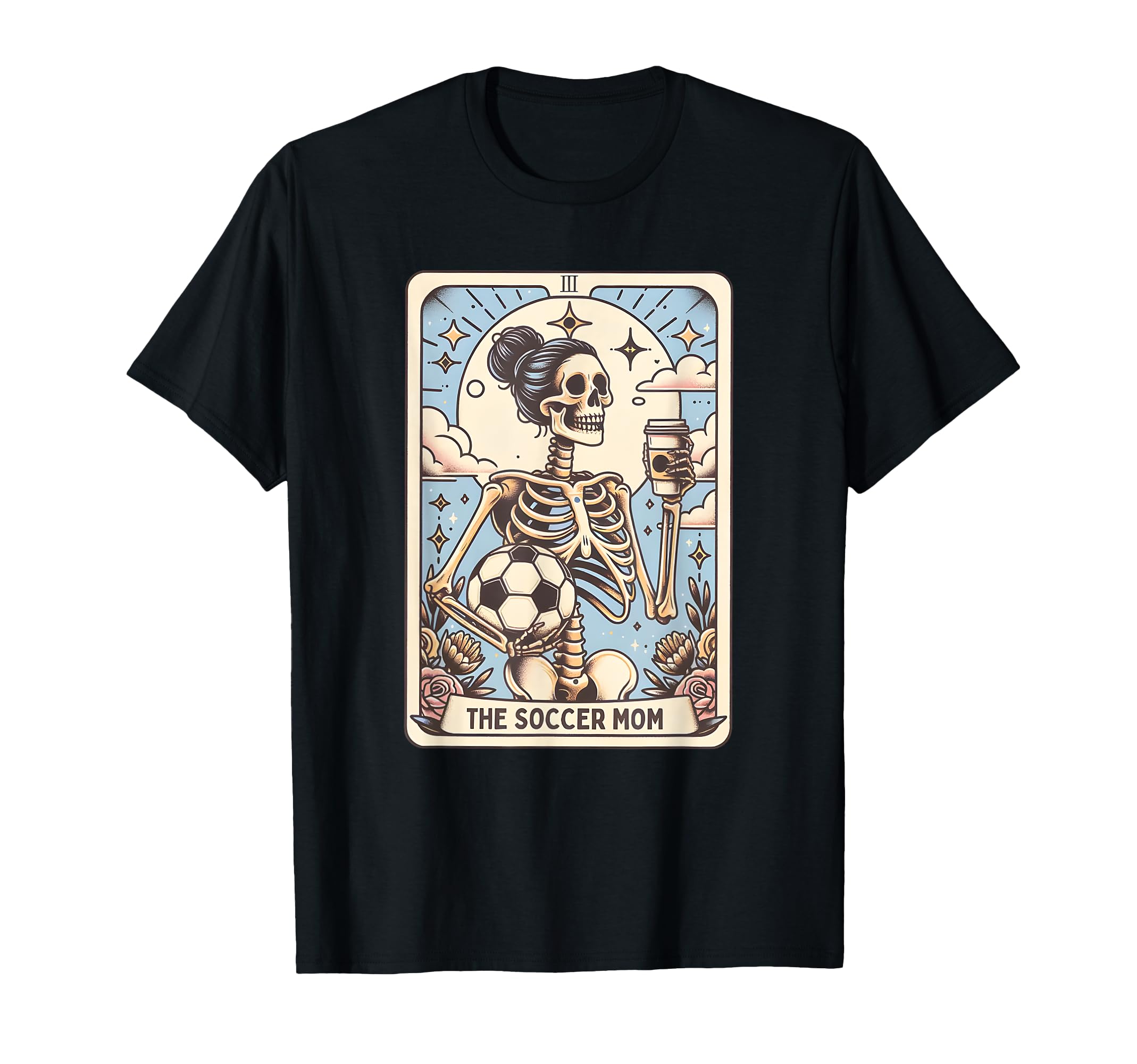 Soccer Mom Tarot Card Skeleton T-Shirt - Casual Everyday Wear Unisex - T-Shirt, Sweatshirt, Hoodie