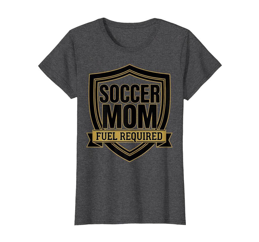 Soccer Mom Fuel Required Funny T-Shirt - Fun Novelty Design Unisex - T-Shirt, Sweatshirt, Hoodie