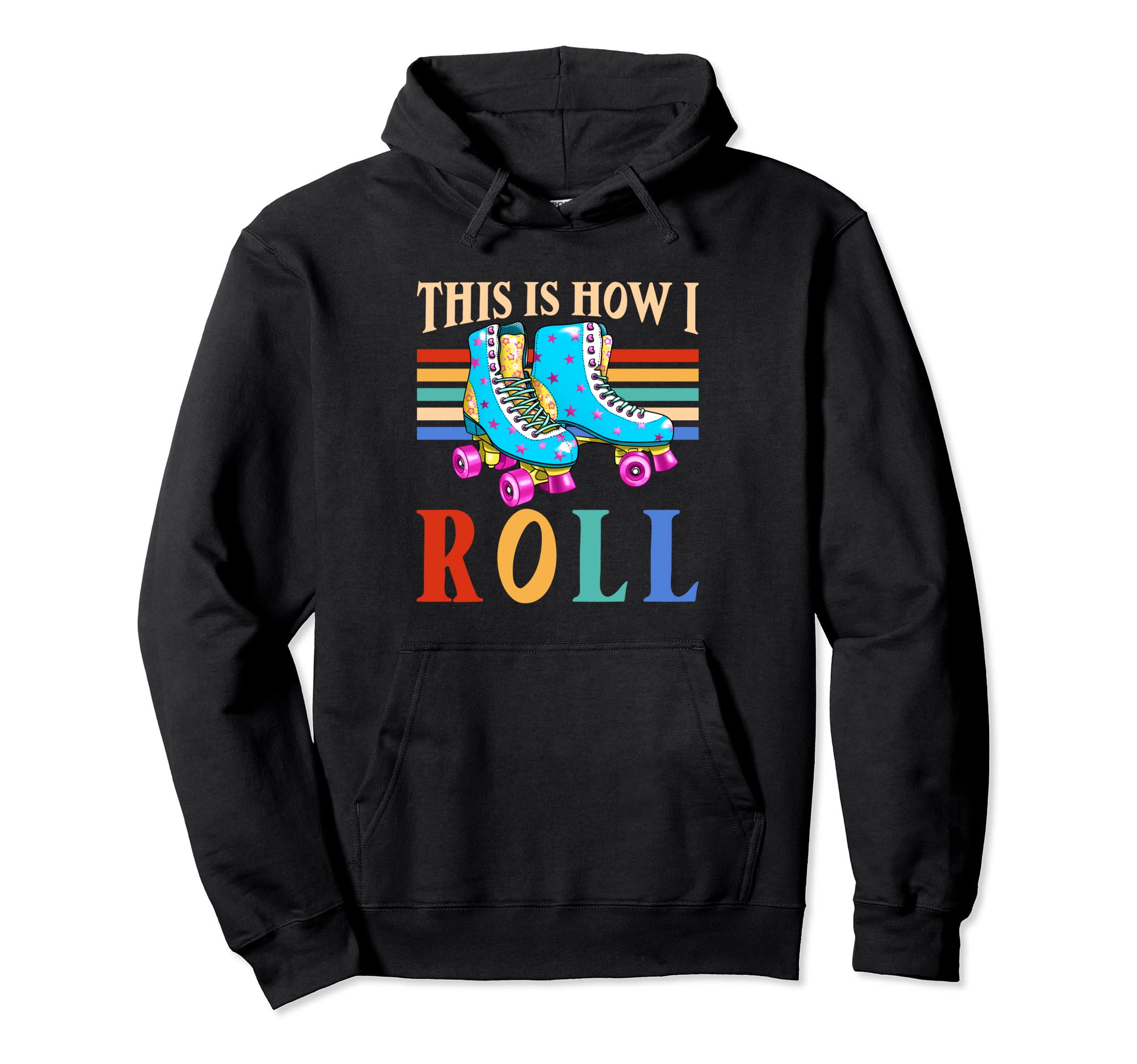 This Is How I Roll Roller Skates Hoodie - Unique Graphic Unisex - T-Shirt, Sweatshirt, Hoodie