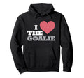 I Love Goalie Goalkeeper Soccer Hockey Hoodie - Minimalist Print Men Women - T-Shirt, Sweatshirt, Hoodie