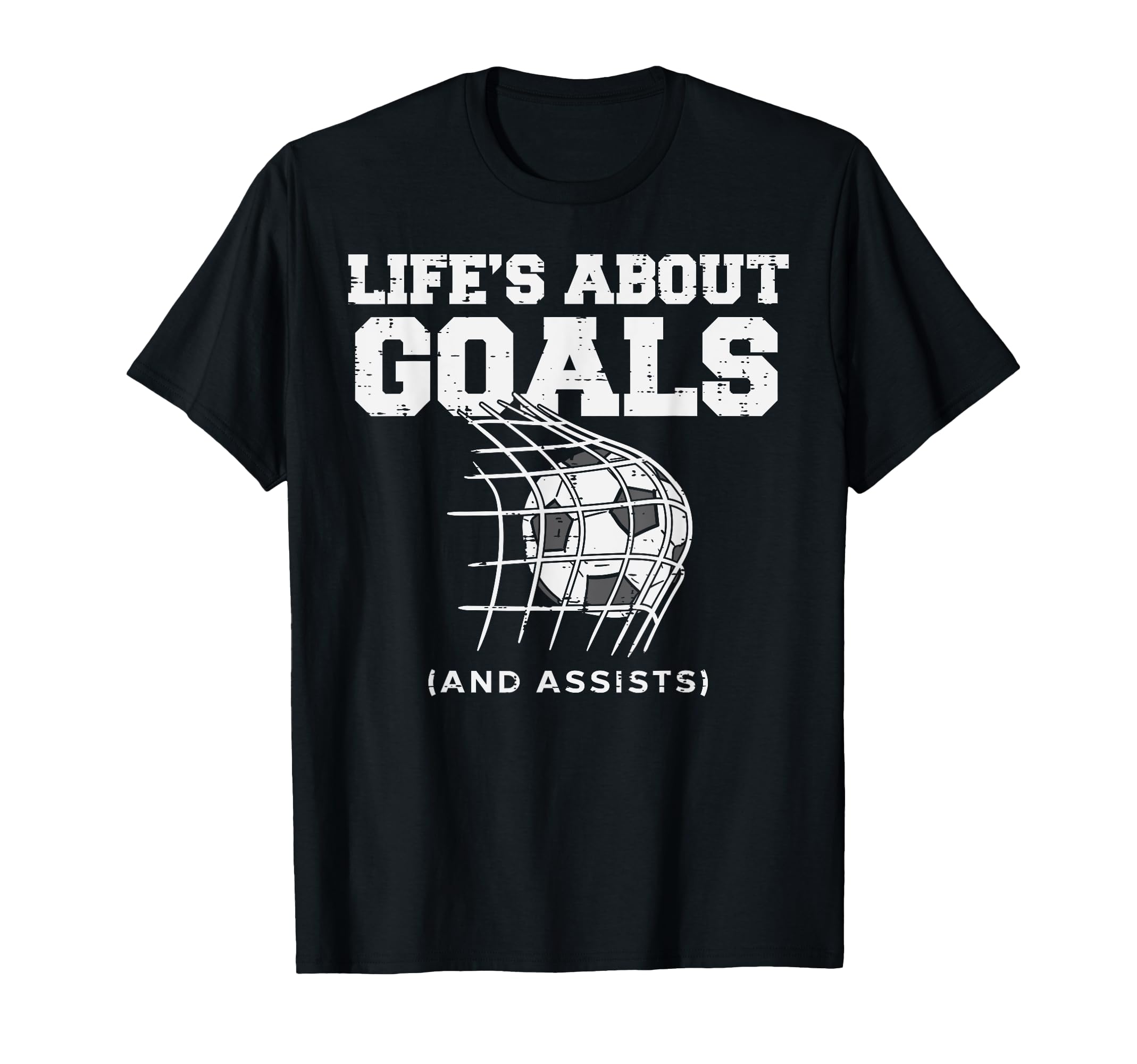 Lifes About Goals Assist Soccer Football T-Shirt - Trendy Graphic Unisex - T-Shirt, Sweatshirt, Hoodie