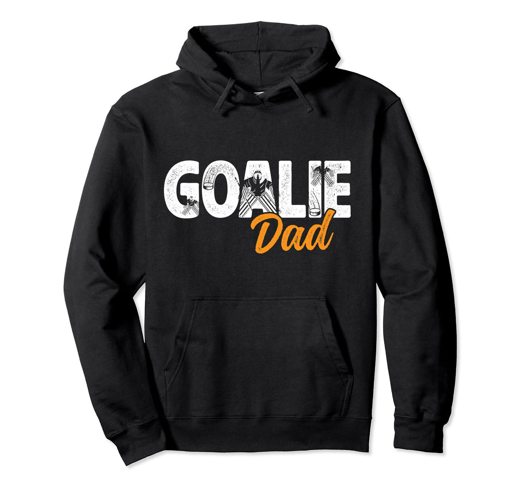 Ice Hockey Goalie Dad Hockey Hoodie - Streetwear Style Men Women - T-Shirt, Sweatshirt, Hoodie
