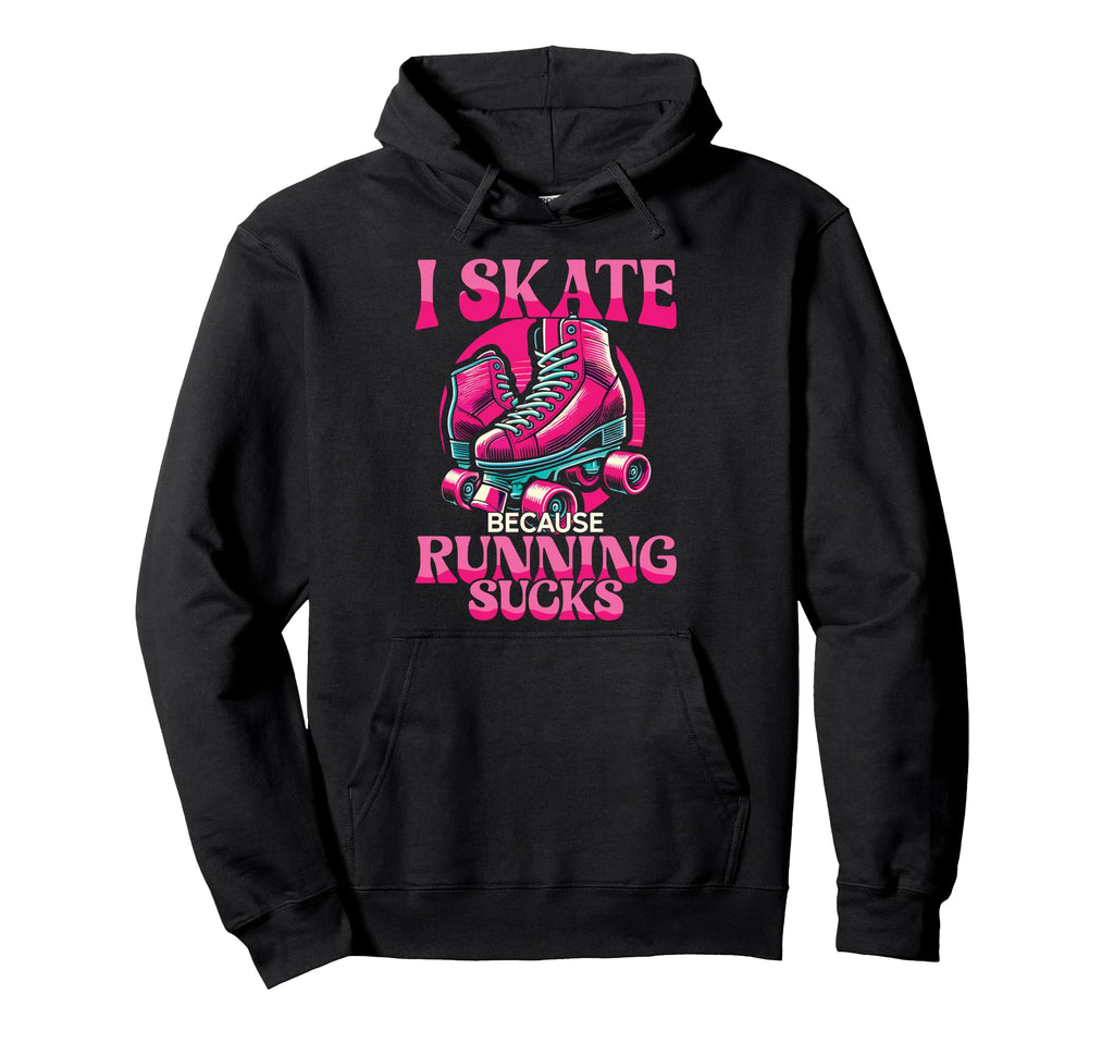 Roller Skating Skate 1970S I Skate Hoodie - Fun Novelty Design for Adults - T-Shirt, Sweatshirt, Hoodie