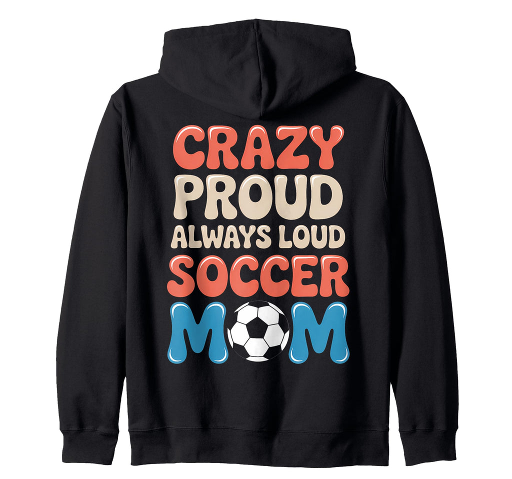Funny Soccer Mom Soccer Player Sweatshirt - Unique Graphic Men Women - T-Shirt, Sweatshirt, Hoodie