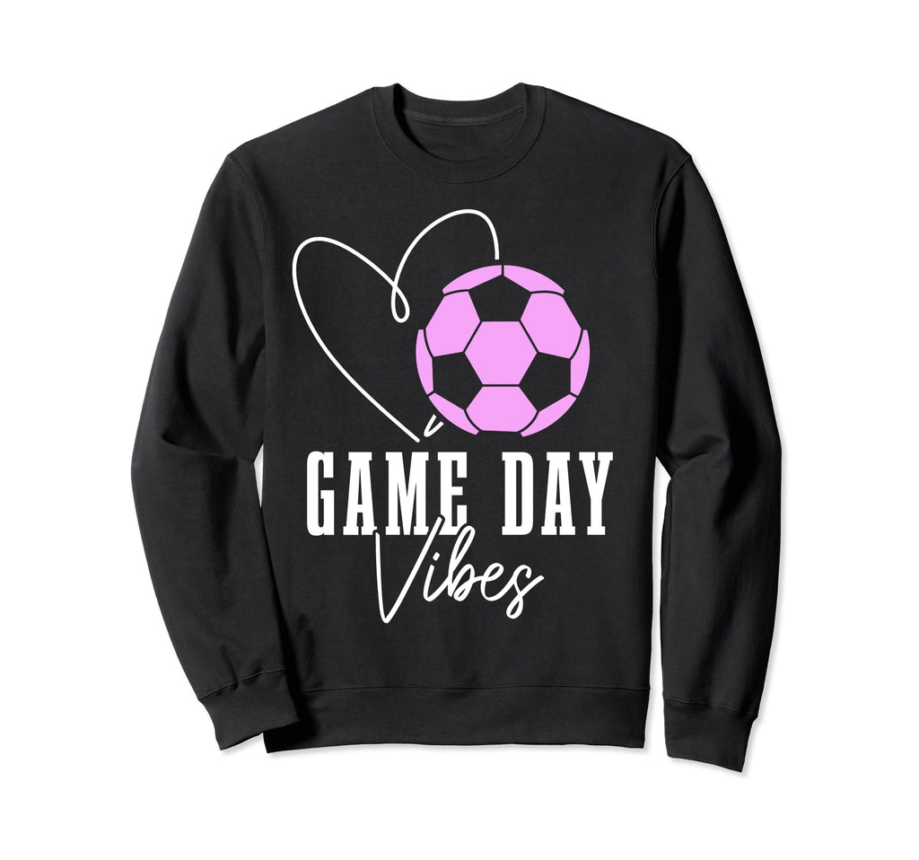 Soccer Player Game Day Vibes Coach Sweatshirt - Novelty Apparel for Adults - T-Shirt, Sweatshirt, Hoodie