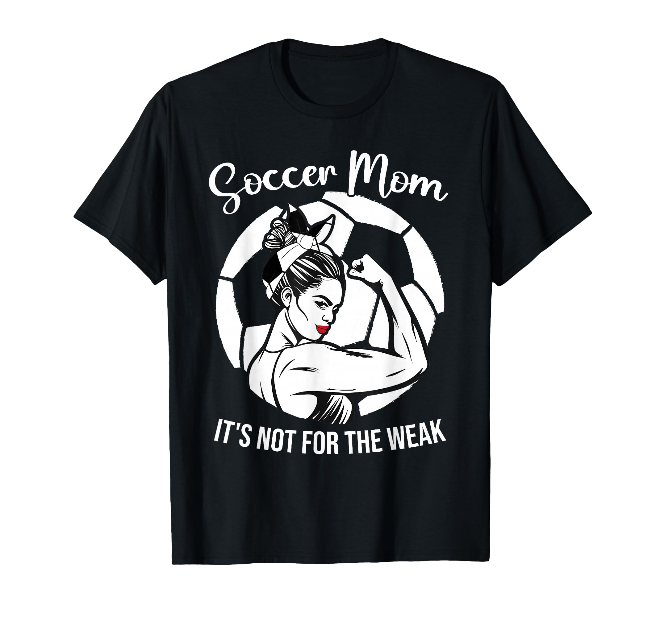 Soccer Mom Its Not Weak Funny Soccer T-Shirt - Novelty Apparel Men Women - T-Shirt, Sweatshirt, Hoodie