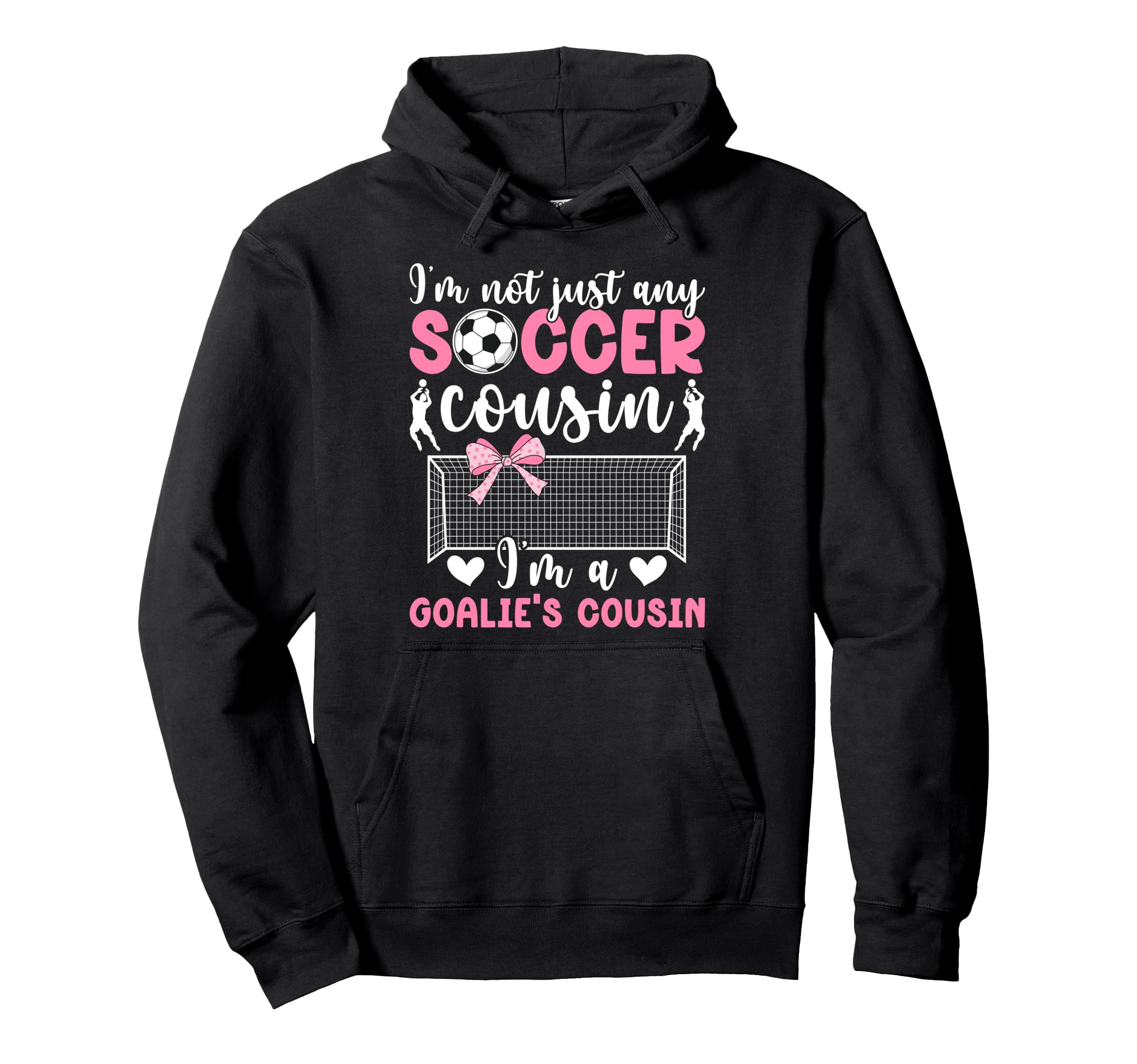 Im Soccer Goalie Cousin Soccer Hoodie - Minimalist Print Men Women - T-Shirt, Sweatshirt, Hoodie