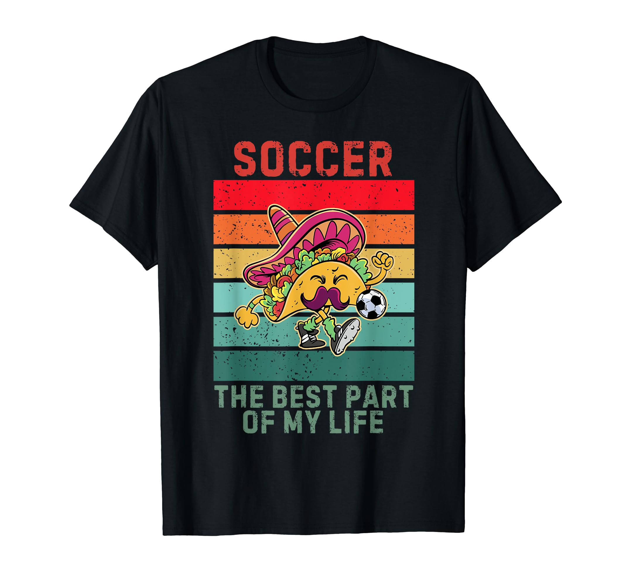 Taco Best Part My Life Soccer Lover T-Shirt - Novelty Apparel for Adults - T-Shirt, Sweatshirt, Hoodie