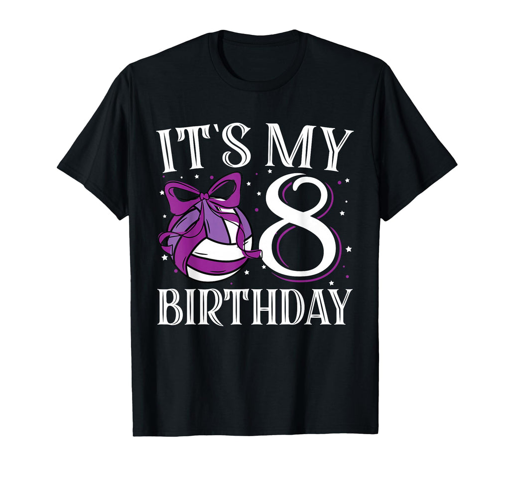 Its My Eight 8 Birthday Volleyball T-Shirt - Fun Novelty Design Men Women - T-Shirt, Sweatshirt, Hoodie