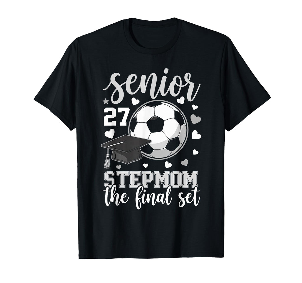 Soccer Senior 2027 Stepmom Final T-Shirt - Fun Novelty Design for Adults - T-Shirt, Sweatshirt, Hoodie