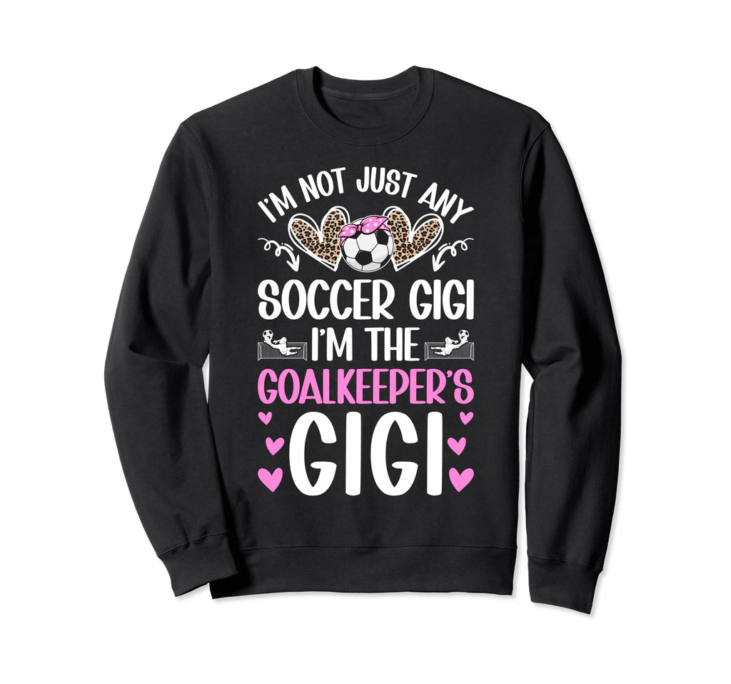Im Soccer Goalkeeper Gigi Soccer Sweatshirt - Minimalist Print Men Women - T-Shirt, Sweatshirt, Hoodie