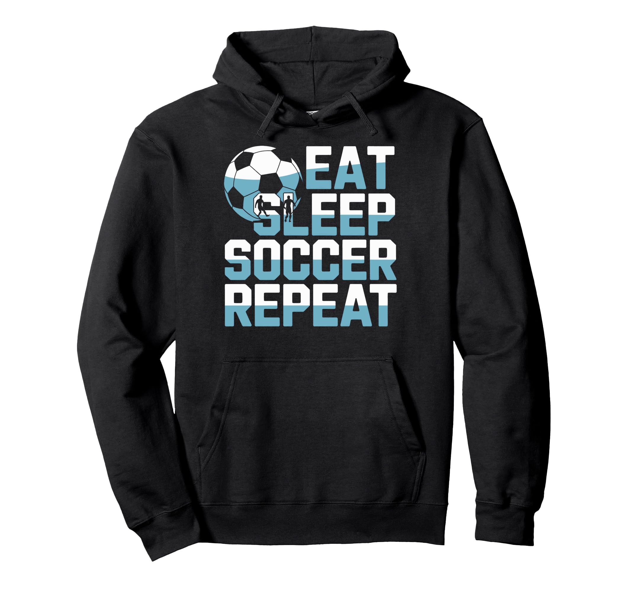 Soccer Enthusiast Life Eat Sleep Soccer Hoodie - Novelty Apparel Unisex - T-Shirt, Sweatshirt, Hoodie