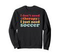 Soccer Player Fan Coach I Love Sweatshirt - Novelty Apparel for Adults - T-Shirt, Sweatshirt, Hoodie