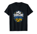 Sideline Social Club Soccer Team T-Shirt - Custom Art Print Unisex - T-Shirt, Sweatshirt, Hoodie