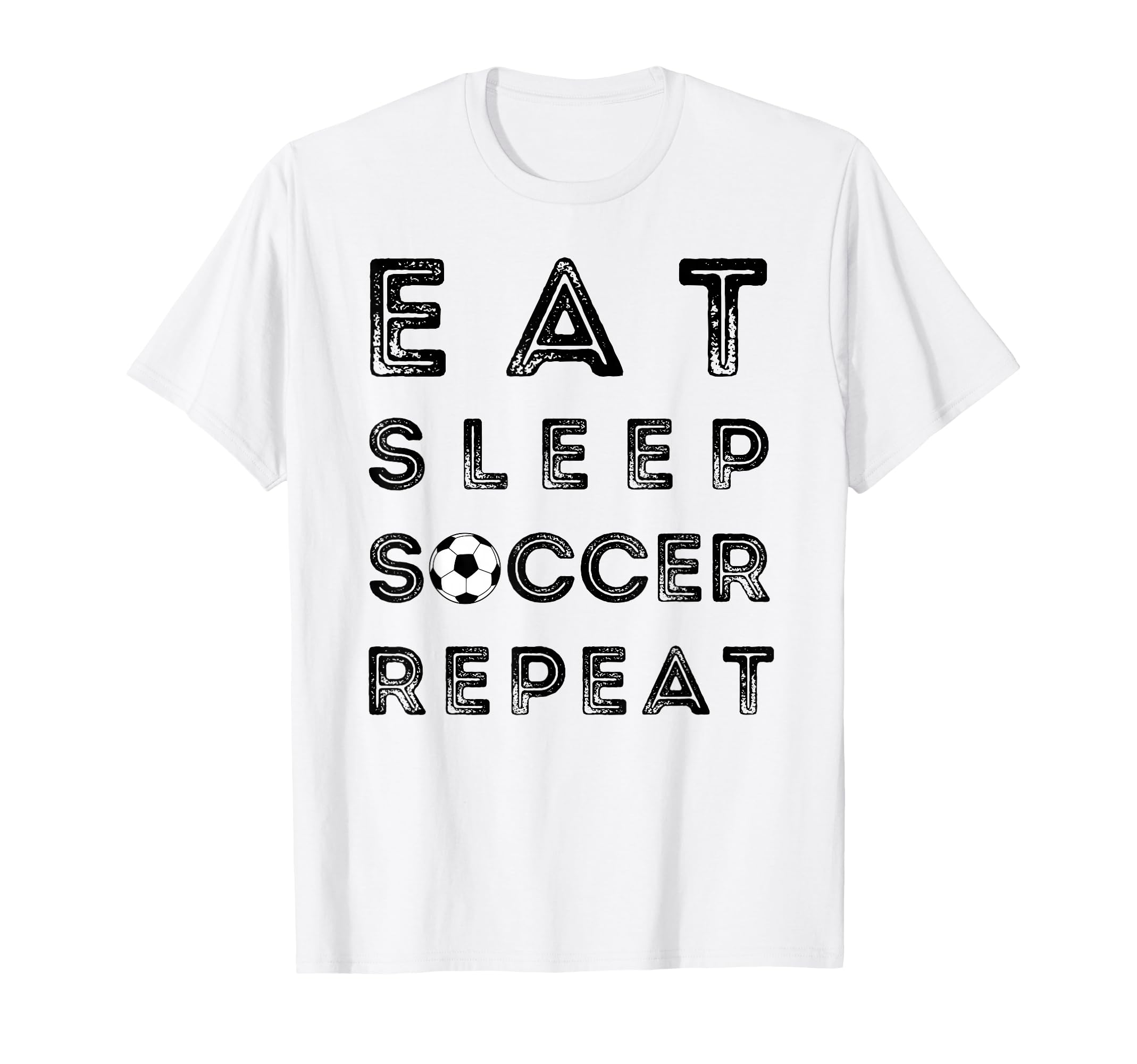 Eat Sleep Soccer Repeat Fans Funny T-Shirt - Fun Novelty Design Unisex - T-Shirt, Sweatshirt, Hoodie